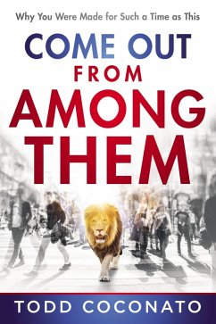 Come Out From Among Them (eBook, ePUB) - Coconato, Todd