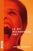 Is My Microphone On? (NHB Modern Plays) (eBook, ePUB)