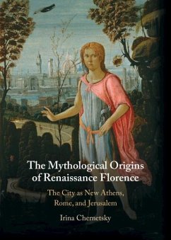 Mythological Origins of Renaissance Florence (eBook, PDF) - Chernetsky, Irina