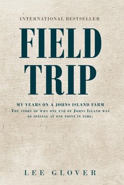 Field Trip: My Years on a Johns Island Farm (eBook, ePUB) - Glover, Lee