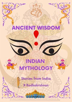 Ancient Wisdom: Indian Mythology. Stories from India (eBook, ePUB) - Radhakrishnan, R.