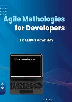 Agile Methodologies for Developers (eBook, ePUB) - Academy, It Campus; Snow, Patrick