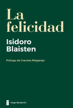 La felicidad (eBook, ePUB) - Blaisten, Isidoro
