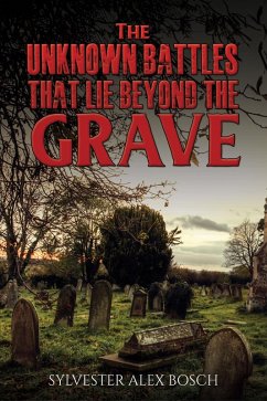 Cover Unknown Battles That Lie Beyond the Grave (eBook, ePUB)