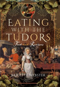 Eating with the Tudors (eBook, PDF) - Brigitte Webster, Webster
