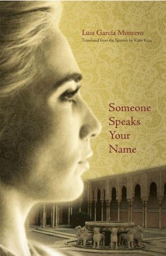 Someone Speaks Your Name (eBook, ePUB) - Luis Garcia Montero, Garcia Montero