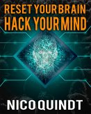 Reset your brain & Hack your mind. (eBook, ePUB)