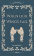 When Our Wings Fail (eBook, ePUB) - Bild 1