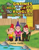 Gnomes Help To Catch Burglar And Other Tales (eBook, ePUB) Gnomes Help To Catch Burglar And Other Tales (eBook, ePUB)