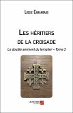 Les héritiers de la croisade (eBook, ePUB) Les héritiers de la croisade (eBook, ePUB)
