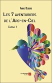 Les 7 aventuriers de l'Arc-en-Ciel (eBook, ePUB) Les 7 aventuriers de l'Arc-en-Ciel (eBook, ePUB)