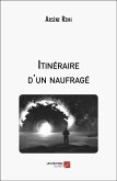 Itinéraire d'un naufragé (eBook, ePUB) Itinéraire d'un naufragé (eBook, ePUB)