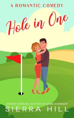 Hole in One (A Romantic Comedy) (eBook, ePUB) - Hill, Sierra