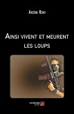 Ainsi vivent et meurent les loups (eBook, ePUB) Ainsi vivent et meurent les loups (eBook, ePUB)