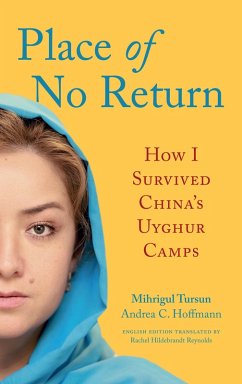 Place of No Return (eBook, ePUB) - Hoffman, Andrea C.; Tursun, Mihrigul; Hoffmann, Andrea C.; Reynolds, Rachel Hildebrandt