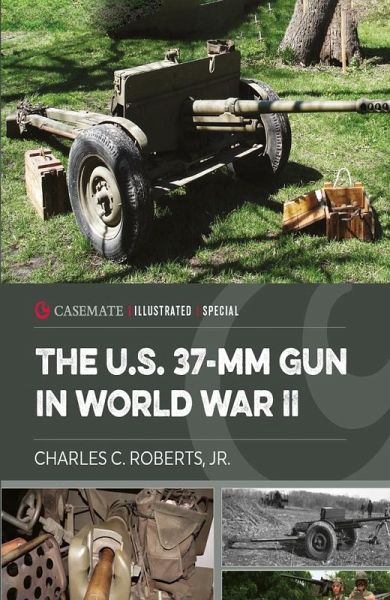 U.S. 37-mm Gun in World War II (eBook, ePUB) U.S. 37-mm Gun in World War II (eBook, ePUB)