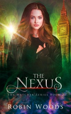 The Nexus: The Watcher Series: Book Two (eBook, ePUB) - Woods, Robin