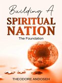 Building a Spiritual Nation: The Foundation (Other Titles, #11) (eBook, ePUB)