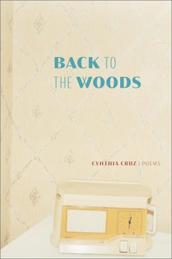 Back to the Woods (eBook, ePUB) - Cynthia Cruz, Cruz