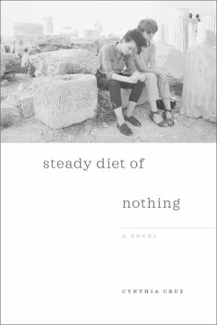 Steady Diet of Nothing (eBook, ePUB) - Cynthia Cruz, Cruz