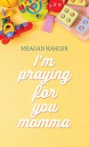 I'm Praying For You Momma (eBook, ePUB)