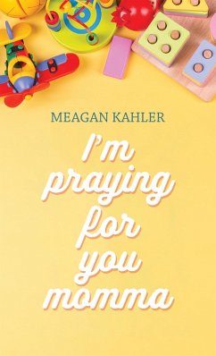 I'm Praying For You Momma (eBook, ePUB) - Kahler, Meagan