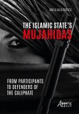 The Islamic State's Mujahidas: From Participants To Defenders Of The Caliphate (eBook, ePUB)