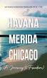Havana-Merida-Chicago (A Journey to... - Bild 1