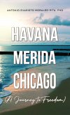 Havana-Merida-Chicago (A Journey to Freedom) (eBook, ePUB)