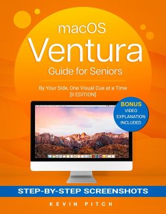 macOS Ventura Guide for Seniors: Unlocking Seamless Simplicity for the Golden Generation with Step-by-Step Screenshots (eBook, ePUB) - Pitch, Kevin