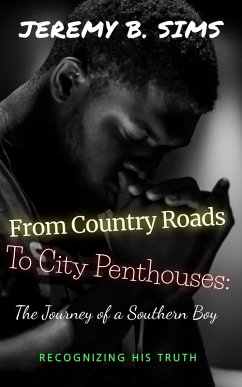 From Country Roads to City Penthouses: The Journey of a Southern Boy (Book one, #1) (eBook, ePUB) - Sims, Jeremy