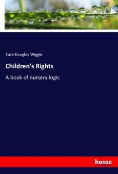 Children's Rights - Wiggin, Kate Douglas
