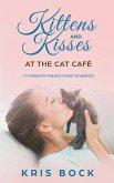 Kittens and Kisses at the Cat Café (A Furrever Friends Sweet Romance, #2) (eBook, ePUB)