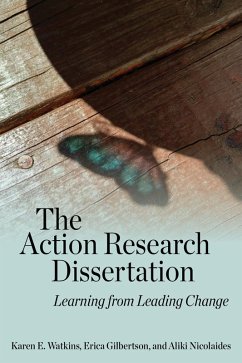Action Research Dissertation (eBook, ePUB) - Karen E. Watkins, Watkins; Erica Gilbertson, Gilbertson; Aliki Nicolaides, Nicolaides