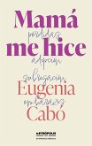 Mamá me hice (eBook, ePUB) Mamá me hice (eBook, ePUB)