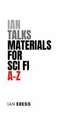 Ian Talks Materials for Sci Fi A-Z (Topics for Writers, #3) (eBook, ePUB)