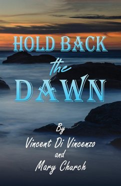 Hold Back the Dawn (eBook, ePUB) - Di Vincenzo, Vincent