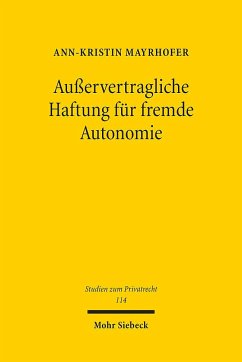 Außervertragliche Haftung für fremde Autonomie - Mayrhofer, Ann-Kristin