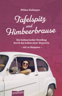 Tafelspitz und Himbeerbrause - Hofmayer, Wilma