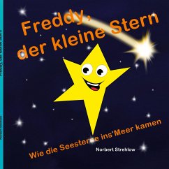 Freddy, der kleine Stern - Strehlow, Norbert