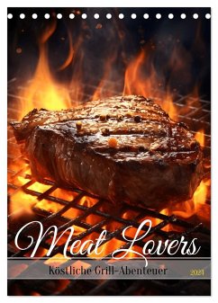 Meat Lovers - Köstliche Grill Abenteuer (Tischkalender 2024 DIN A5 hoch), CALVENDO Monatskalender