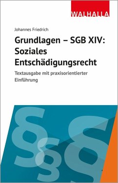 Grundlagen SGB XIV - Soziales Entschädigungsrecht - Friedrich, Johannes