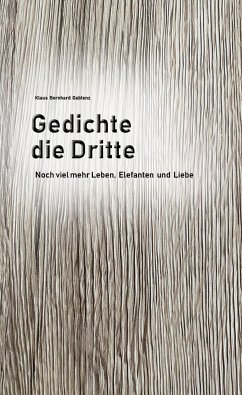 Gedichte die Dritte - Gablenz, Klaus Bernhard