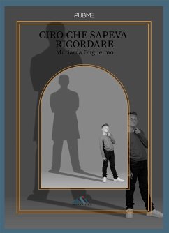 Ciro che sapeva ricordare (eBook, ePUB) - Mariarca, Guglielmo