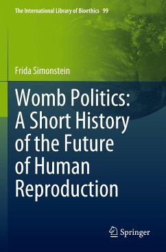 Womb Politics: A Short History of the Future of Human Reproduction - Simonstein, Frida