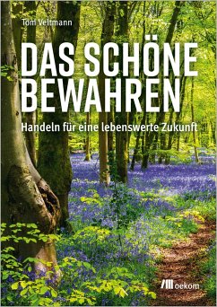 Das Schöne bewahren - Veltmann, Tom