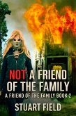 Not A Friend Of The Family (eBook, ePUB)