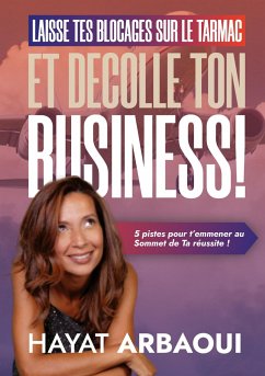 Laisse Tes Blocages sur le Tarmac et Décolle ton Business !