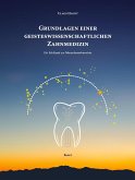 Grundlagen einer geisteswissenschaftlichen Zahnmedizin Grundlagen einer geisteswissenschaftlichen Zahnmedizin