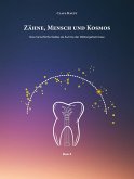 Zähne, Mensch und Kosmos Zähne, Mensch und Kosmos